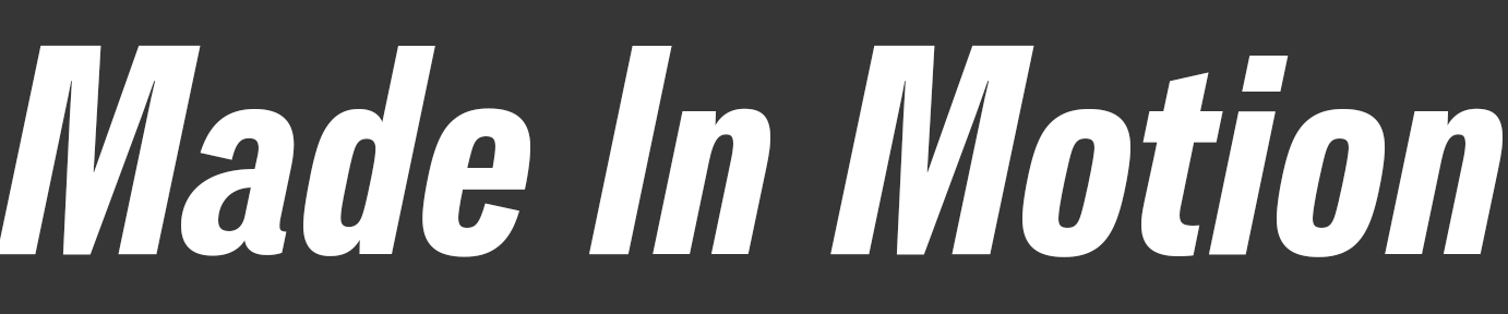 Made in Motion